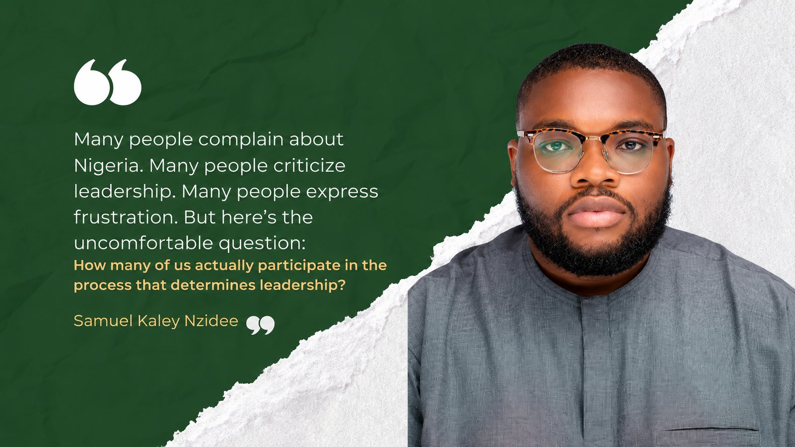 Samuel Kaley Nzidee — Many people complain about Nigeria, but how many of us actually participate in the process that determines leadership?